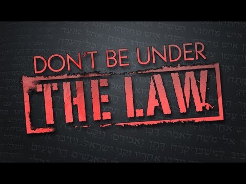 Don't Be Under The Law