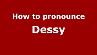 How to pronounce Dessy