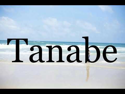 How To Pronounce Tanabe🌈🌈🌈🌈🌈🌈Pronunciation Of Tanabe