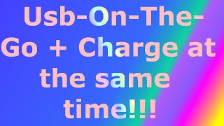 How to use OTG and charge at the same time!!!