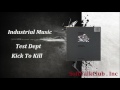 Test Dept - Kick To Kill