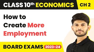 How to Create More Employment | Sectors Of The Indian Economy | Economics | Class 10 Ch2 (2023-24)
