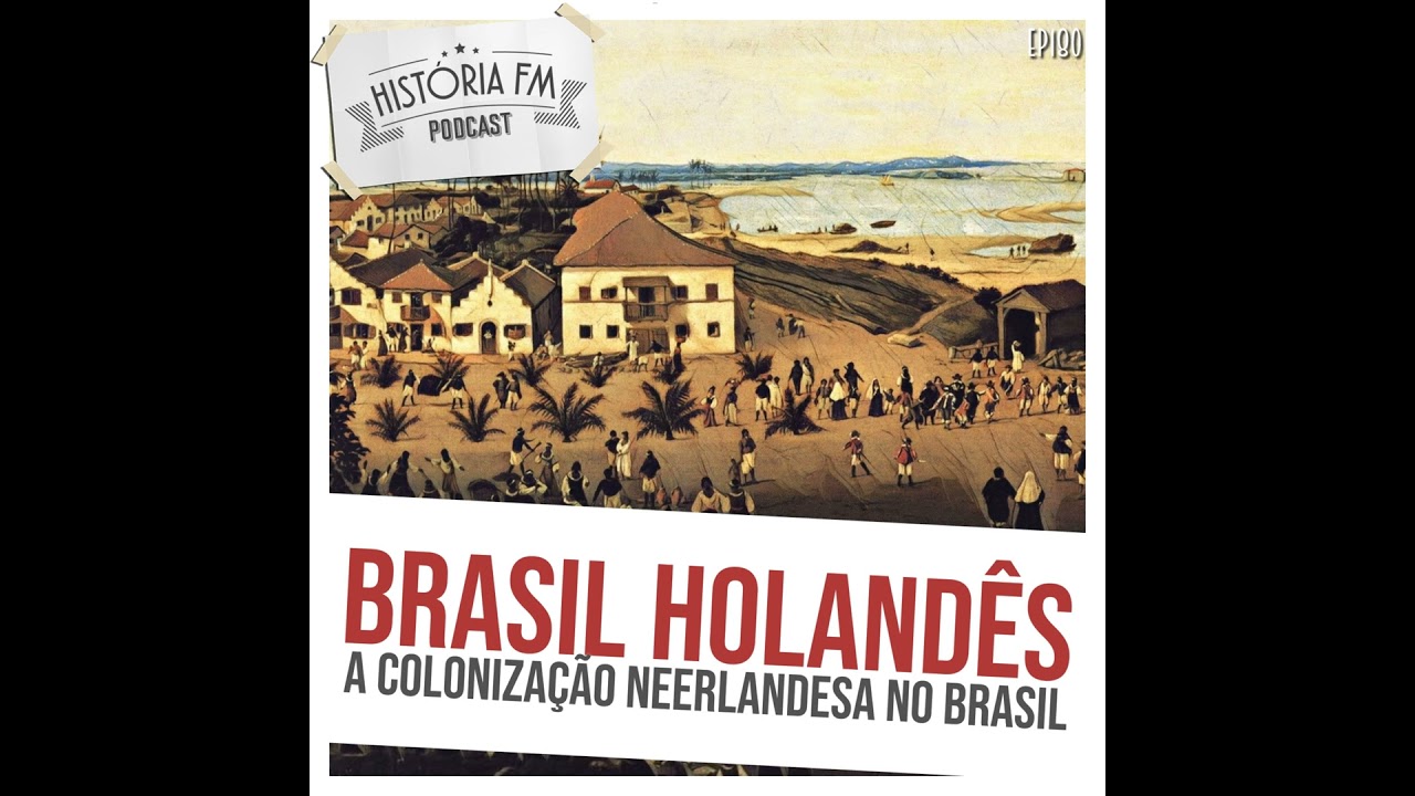 180 Brasil Holandês: a colonização neerlandesa no Brasil