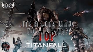 Titanfall: It's a Long Way to the TOP Ep.2