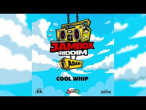 Marvelus x Adam O - COOL WHIP (JAMBOX RIDDIM)