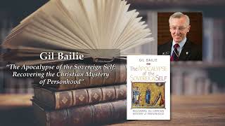Gil Bailie – The Apocalypse of the Sovereign Self - Inside the Pages with Kris McGregor