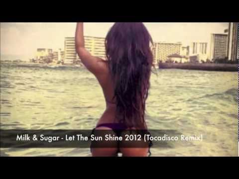 Milk & Sugar - Let The Sun Shine 2012 (Tocadisco Remix) (HD)