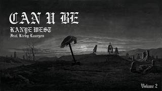 Kanye West - CAN U BE (Feat. Kirby Lauryren, Travis Scott)