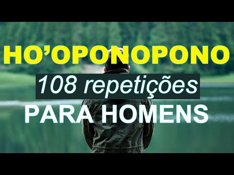 🔵 Ho'oponopono 108 repetições para homens (Atualizado 2023)