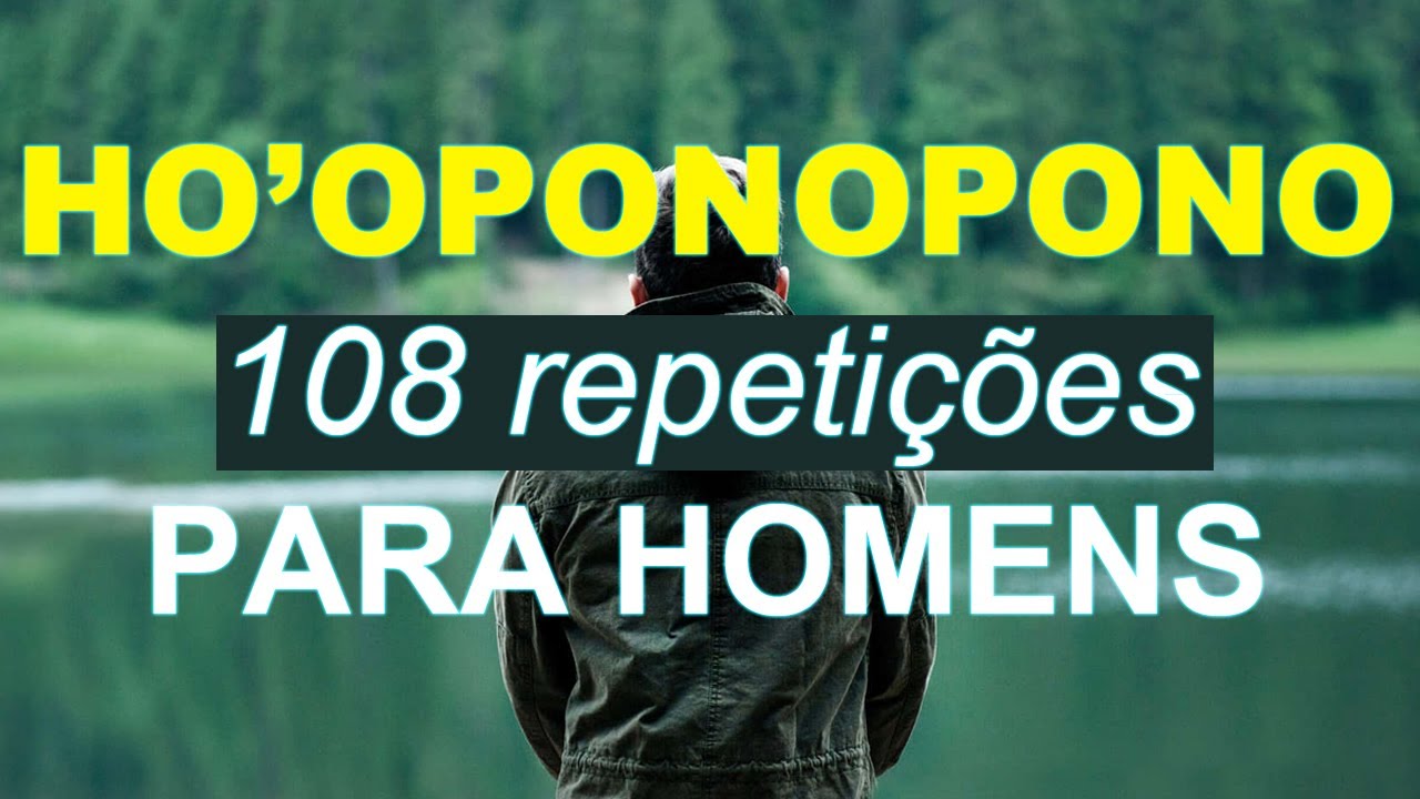 🔵 Ho'oponopono 108 repetições para homens (Atualizado 2023)
