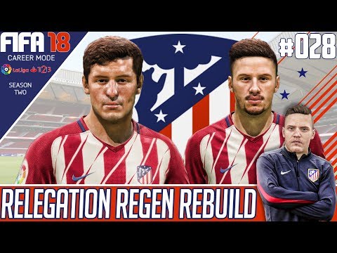 Fifa 18 Atletico Madrid Career Mode - Relegation Regen Rebuild - EP 28 - HERE COMES THE RAGE!