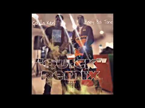 Gorilla Ken - Quick Remix (Feat. Baby Boi Tone)