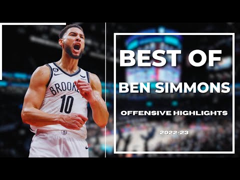 10 MINUTES of Ben Simmons | OFFENSIVE HIGHLIGHTS | 2022 23 SEASON