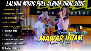 Download lagu MAWAR HITAM - SERIBU KALI SAYANG - BUNGA PERMATA || LALUNA MUSIC FULL ALBUM VIRAL 2025  mp3