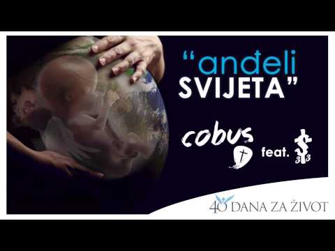 Cobus feat. Sliryc 33 - Anđeli Svijeta (40 dana za život)