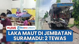 LIVE: Kecelakaan Maut di Jembatan Suramadu, Sopir dan Kernet Bus Damri Tewas seusai Tabrak Pembatas