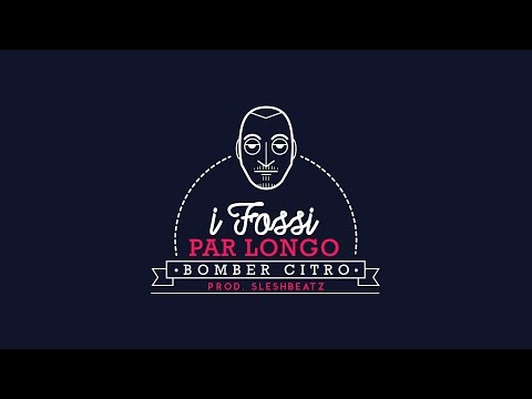 BOMBER CITRO - I FOSSI PAR LONGO - [LYRIC VIDEO]
