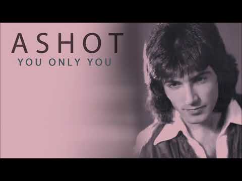 ASHOT AZARYAN - YOU ONLY YOU