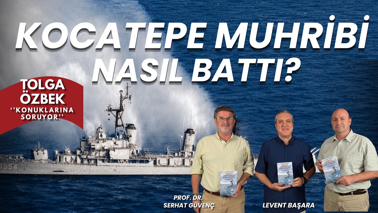 Kocatepe Muhribi nasıl battı? Prof. Dr. Serhat Güvenç ve Levent Başara anlattı