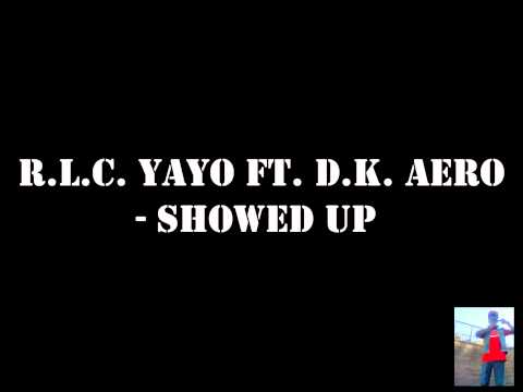 R.L.C. Yayo ft. D.K. Aero - Showed Up ( Produced By. @QuanBeatz ) FREE DOWNLOAD !!!