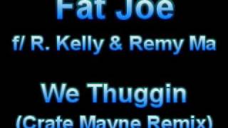 Fat Joe - We Thuggin (Crate Mayne Remix)