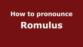 How to pronounce Romulus