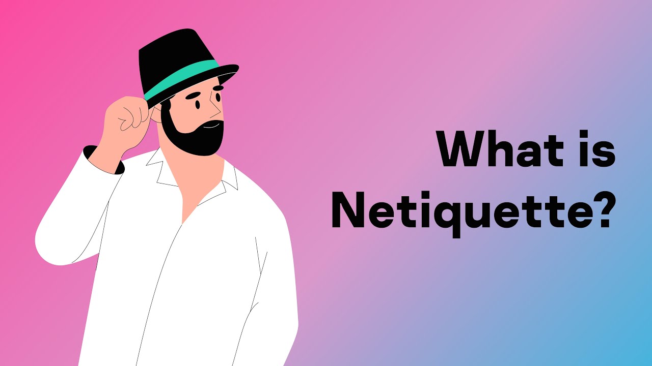 What is netiquette in your own understanding? More REF