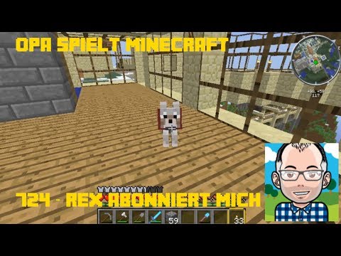 Opa spielt Minecraft 724 -- Rex abonniert mich