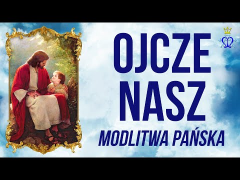 🙏 Ojcze nasz - Modlitwa Pańska 🙏