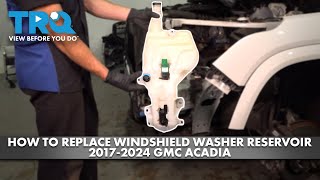 How to Replace Windshield Washer Reservoir 2017-2024 GMC Acadia