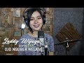 OJO NGUBER WELASE Cover By LADDY WIJAYA
