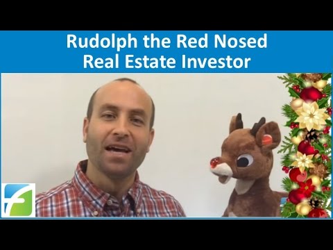 Rudolph the Red Nosed Real Estate Investor