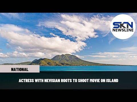 ACTRESS WITH NEVISIAN ROOTS TO SHOOT MOVIE ON ISLAND