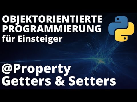 Objektorientierte Programmierung mit Python - Getters & Settings (@Property Decorator)