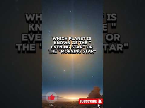 Which Planet is known as the "Morning Star" or The "Evening Star"