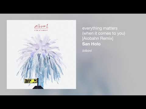Video thumbnail for ​everything matters (when it comes to you) [Aiobahn Remix]