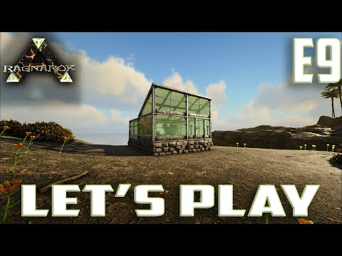 Let's Play ARK: Survival Evolved Ragnarok S3-Ep.9-Green House