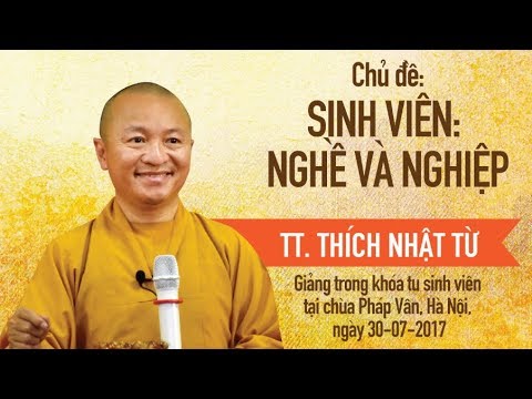 Sinh viên: Nghề và nghiệp - TT. Thích Nhật Từ