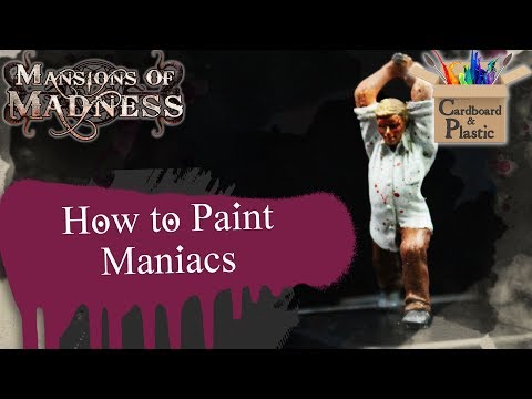 How to Paint Maniacs | Mansions of Madness Ep. 10 | Painting