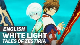 Tales of Zestiria - &quot;White Light&quot; (Opening) | ENGLISH ver | AmaLee