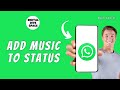How To Add Music To WhatsApp Status On Android