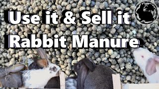 Rabbit Manure Is Useful/ You Can Sell It Too
