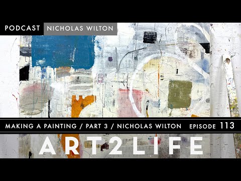 Making a Painting: Part 3 - Nicholas Wilton - The Art2Life Podcast Episode 113