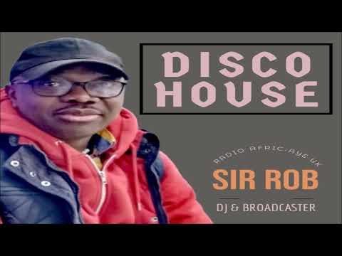 Disco - House. Dj & Broadcaster Sir Rob / Mix 2022.