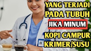 Download lagu DOKTER KAGET !!  Ternyata 13 hal ini akan terjadi jika kopi dicampur dengan krimer atau susu mp3