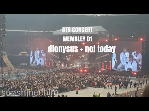 BTS CONCERT WEMBLEY D1 DIONYSUS - NOT TODAY
