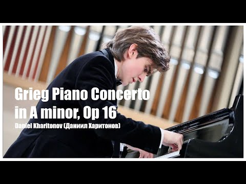 Daniel Kharitonov(Даниил Харитонов) - Grieg  Piano Concerto in A minor, Op 16