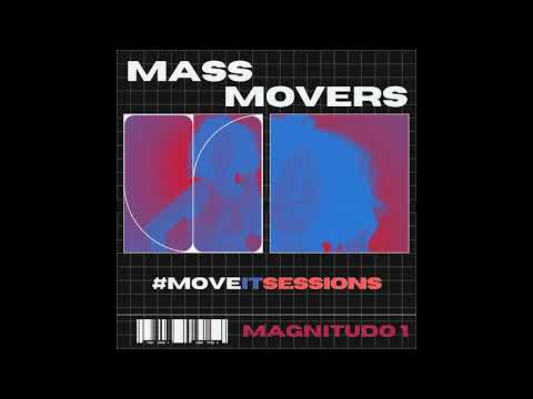 Mass Movers - #MoveItSessions Magnitudo 1