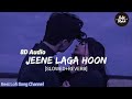 JEENE LAGA HU [ SLOWED REVERB 🎶 ] LOFI SONG 🎵 #lofisong #jeenelagahu #lofimusic