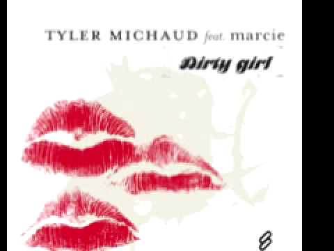 Tyler Michaud feat. Marcie 'Dirty Girl (Tyler Michaud Remix